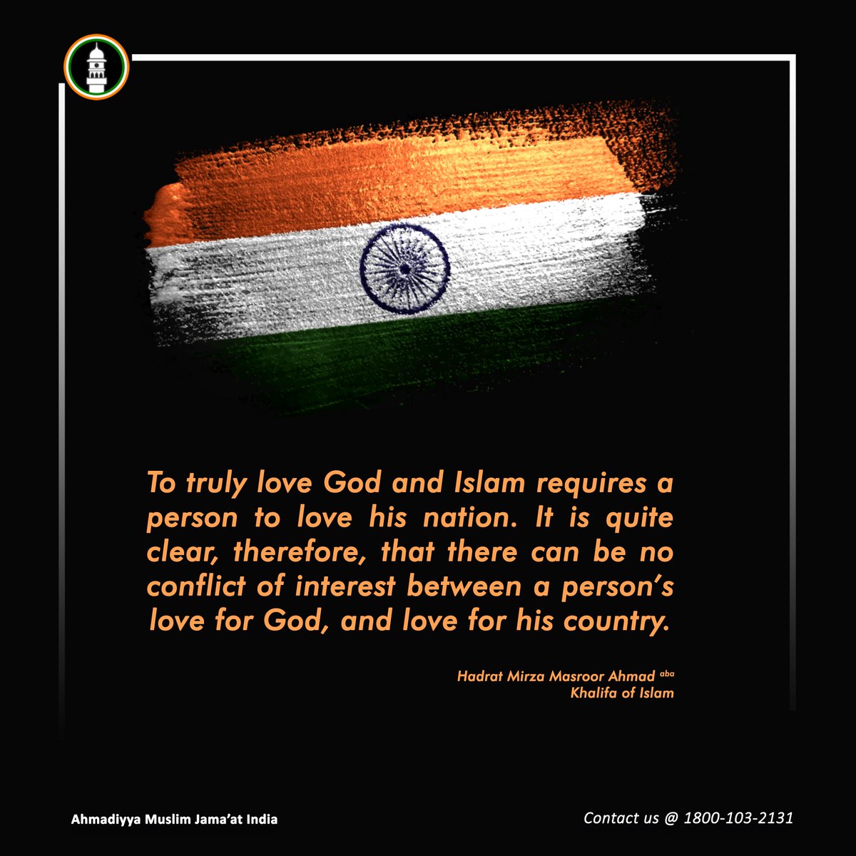 " 𝐈𝐬𝐥𝐚𝐦 𝐚𝐧𝐝 𝐏𝐚𝐭𝐫𝐢𝐨𝐭𝐢𝐬𝐦 "To truly love God and Islam requires a person to love his nation. It is quite clear, therefore, that there can be no conflict of interest between a person’s love for God, and love for his country. #IslamAndPatriotism  #Ahmadiyya