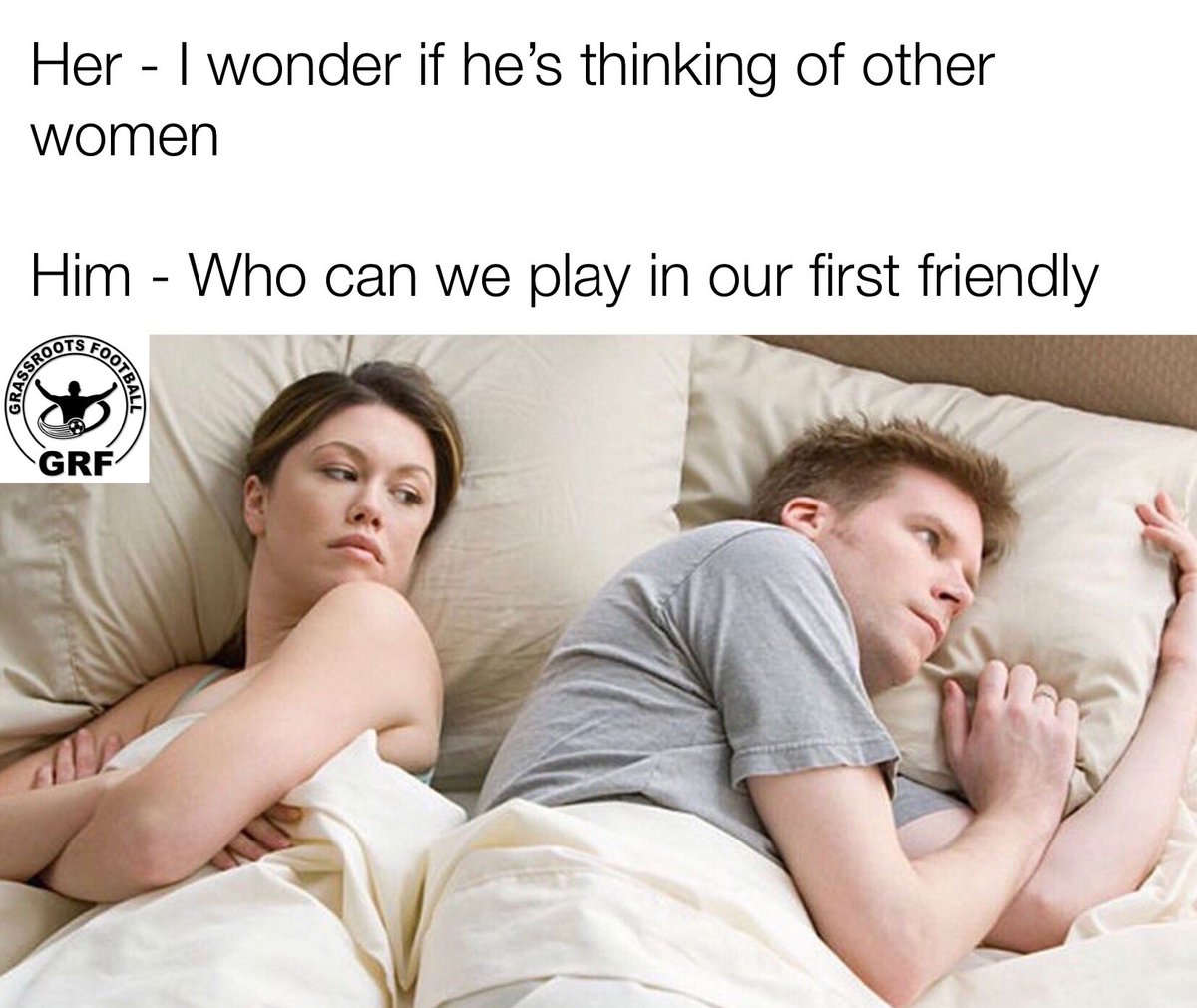 Teamgrassroots_'s tweet photo. Her - I wonder if he’s thinking of other women

Him - Who can we play in our first friendly 

😂 https://t.co/He4hovMKeO