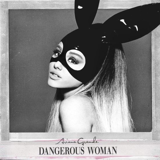 top 3 from dangerous woman by ariana grande