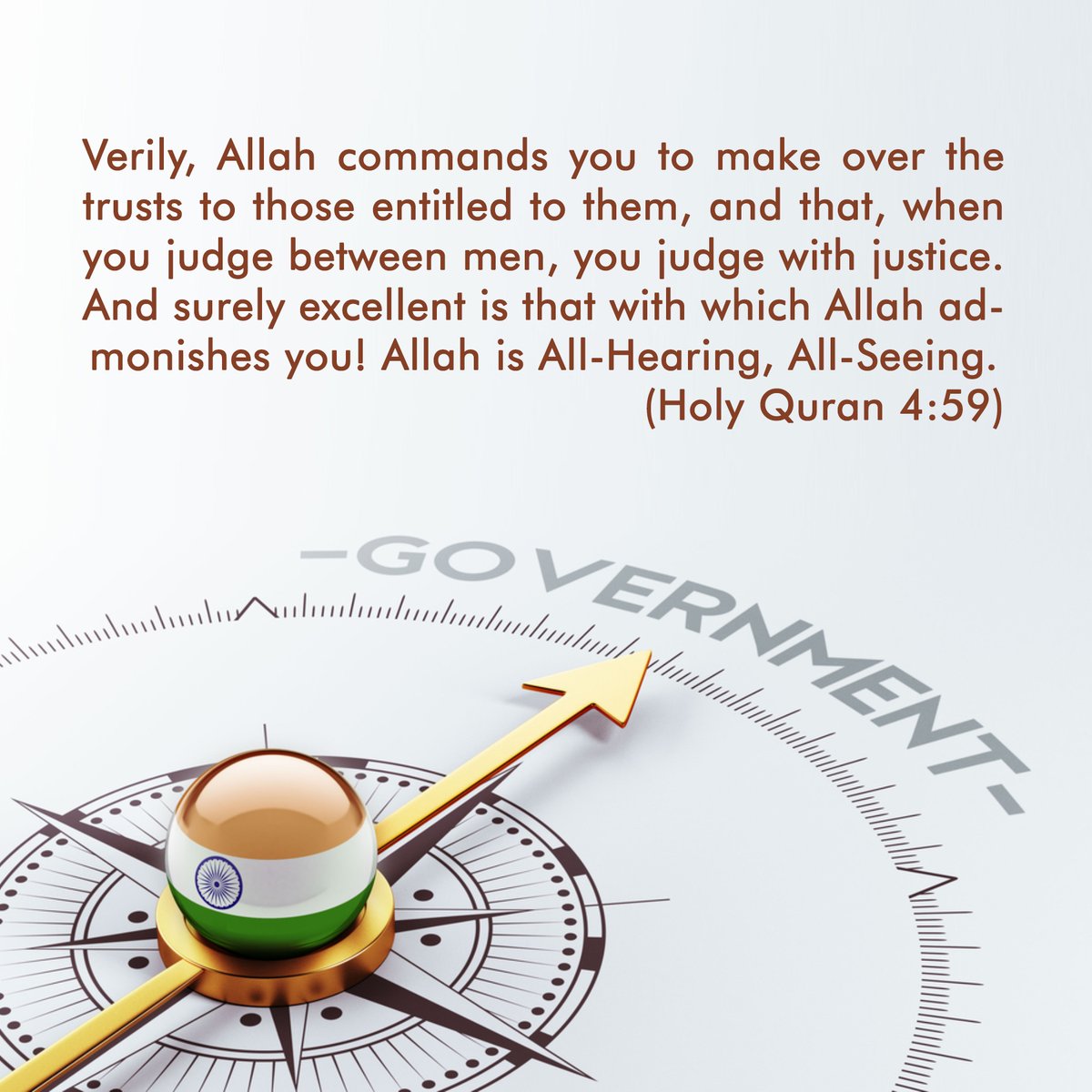 Allah has commanded that trust should handover to those who are entitled, & that when judging between people, we should made decision with justice & honesty.Thus, loyalty to one’s nation requires that thepower of the government should be given to those who are truly entitled.