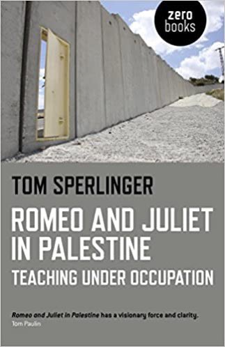 “Romeo and Juliet in Palestine: Teaching Under Occupation” (2015) by  @tomsperlinger