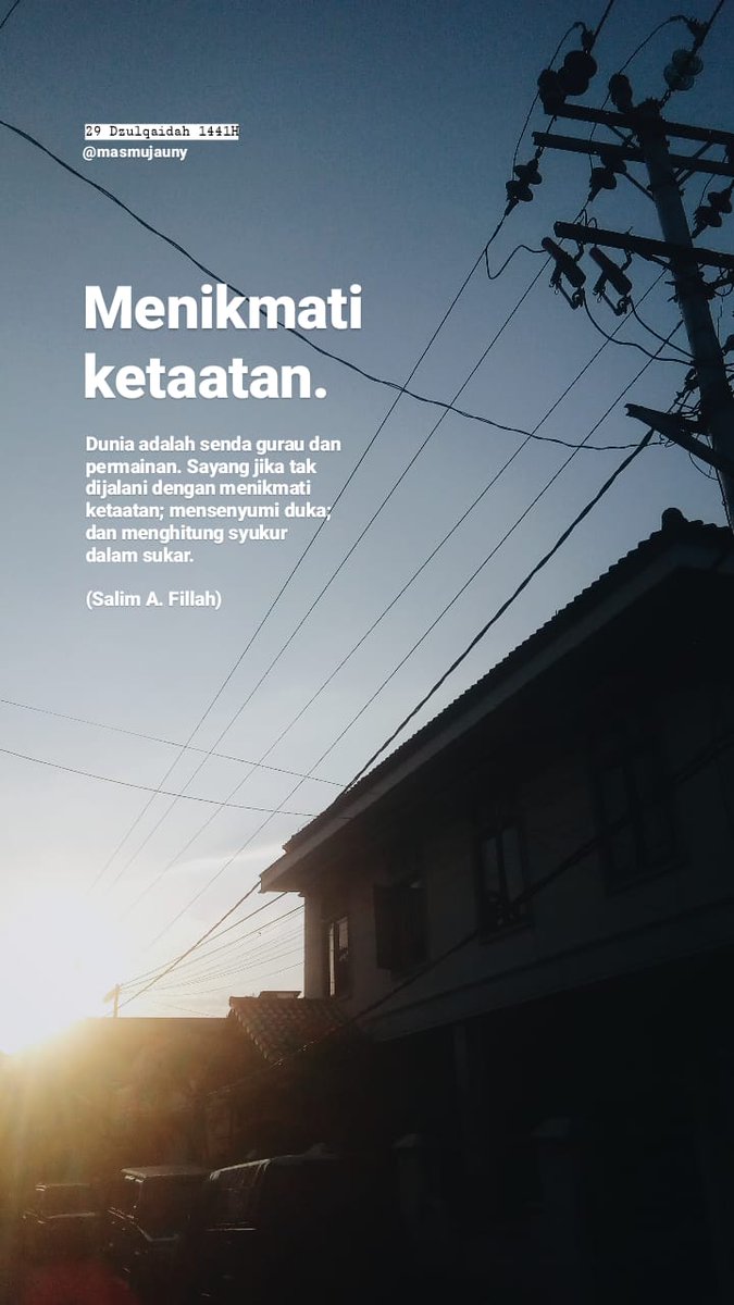 samzalii's tweet photo. [Menikmati Ketaatan]
Dunia adalah senda gurau dan permainan. Sayang jika tak dijalani dengan menikmati ketaatan; mensenyumi duka; dan menghitung syukur dalam sukar. (Salim A. Fillah) @salimafillah https://t.co/Vo4SSG46nm