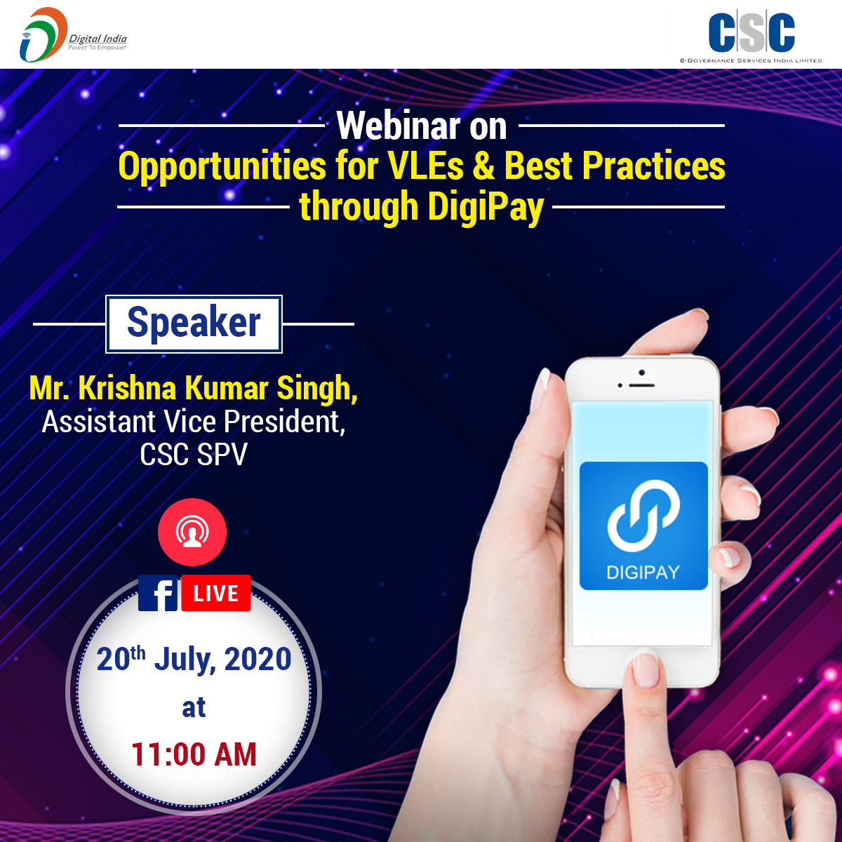 Superb News!!

Webinar on "Opportunities for VLEs &amp; Best Practices through #DigiPay"

Don't forget to join Mr. Krishna Kumar Singh, Assistant Vice President, CSC SPV, on 20th July 2020 (Tomorrow) at 11 AM on #CSC Facebook Page.

#DigitalIndia #TransformingIndia