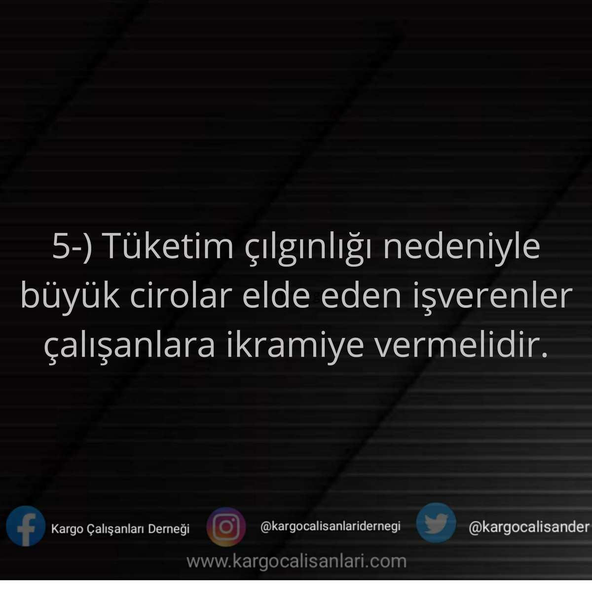 kargocalisander's tweet photo. 5-) Tüketim çılgınlığı nedeniyle büyük cirolar elde eden işverenler çalışanlara ikramiye vermelidir.
...
#kargo https://t.co/PAf3ieKAbx