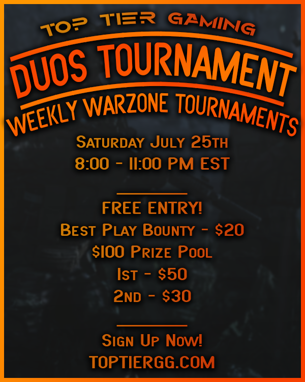 TopTierGamingTV's tweet photo. Dont miss this! Saturday July 25th 8PM EST!

FREE ENTRY $100 PRIZE POOL
DUOS TIMED KILL RACE 3HRS

SIGN UP NOW https://t.co/E2RGhnTWY6

#Warzone #Warzonetournament #Warzonetournaments #CallOfDuty #CallofDutyModernWarfare #CallOfDutywarzone #Tournament https://t.co/4oo2Fip4gX