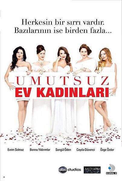 Umutsuz Ev Kadinlari• remake of USA's drama with same name Desperate Housewives