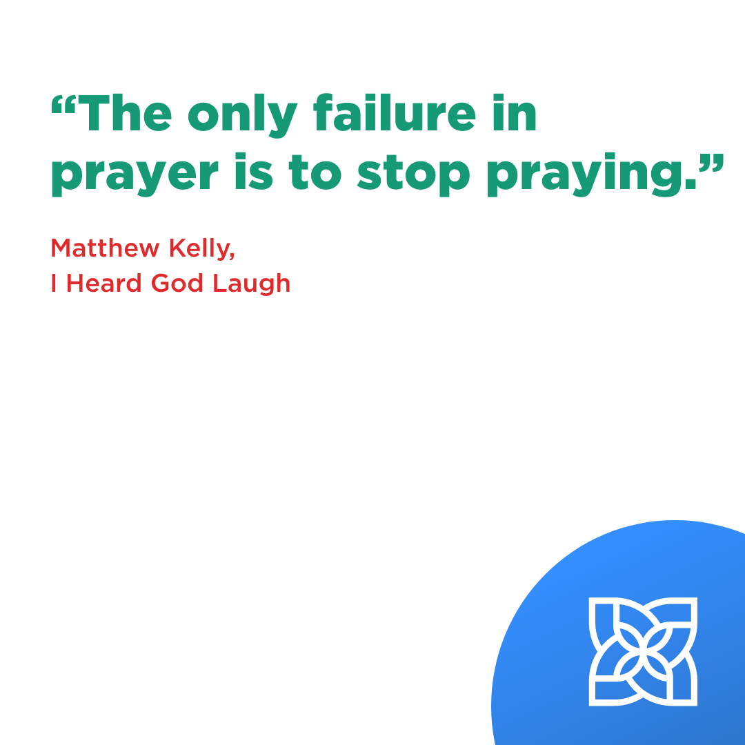 DynamicCatholic's tweet photo. "The only failure in prayer is to stop praying." - Matthew Kelly, I Heard God Laugh

https://t.co/pXf8Tes1I4 https://t.co/plpqRJmGIk