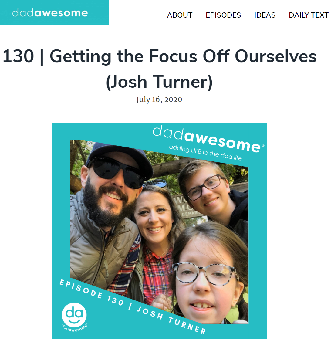 Hey Dads, (and mom's too!) Listen to the latest episode 130 of #Dadawesome with Pastor <a href="/jeffzaugg/">Zaugg</a> and Josh Turner as they talk about "Getting the Focus off Ourselves." It will bless you! 
#BetterParenting  #EncouragementAndHelp
dadawesome.org/130
