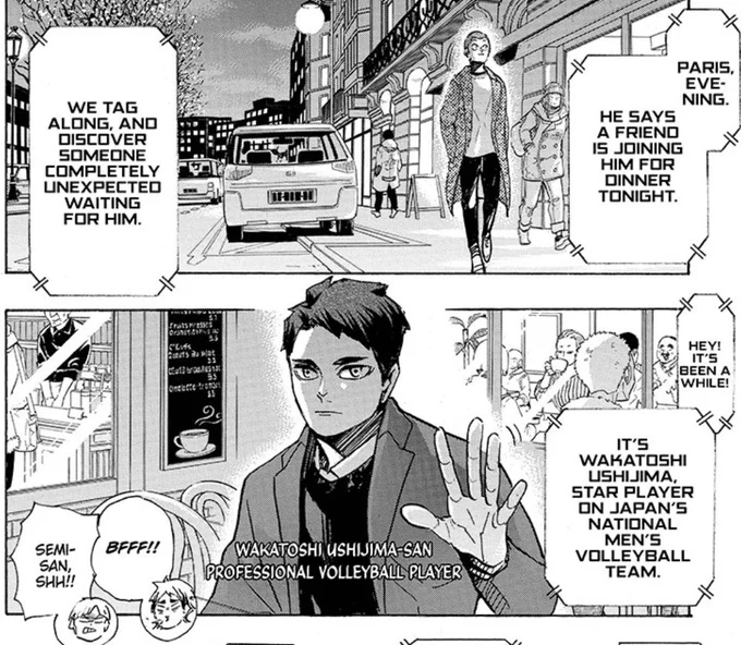 [ haikyuu 402 ]

IT'S A WIN FOR THE USHITENs!!!!!

One lovely night in PARIS, Japan's star player and a famous chocolatier, both well-dressed just to catch up and have dinner together???

How romantic but "WE'RE ALSO BEST FRIENDS" ??❤️❤️❤️ 
