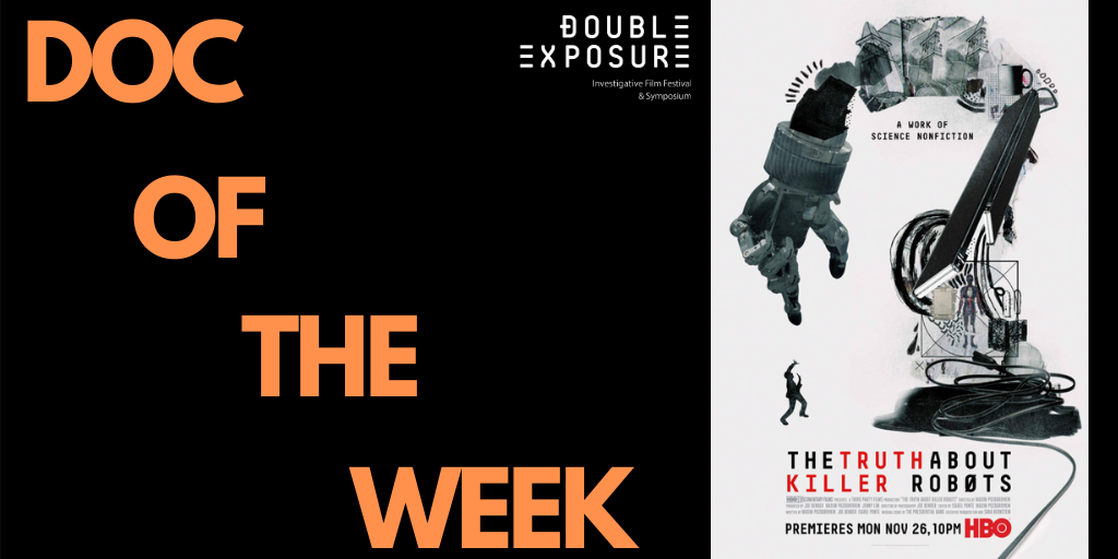 DX_IFF's tweet photo. This weekend, gear up for #DXIFF20 by watching Double Exposure's #DXDocOfTheWeek THE TRUTH ABOUT KILLER ROBOTS from @maximpoz, an eye-opening documentary that explores incidents where robots have caused human deaths. Stream it on HBO. https://t.co/lBuDirJhon