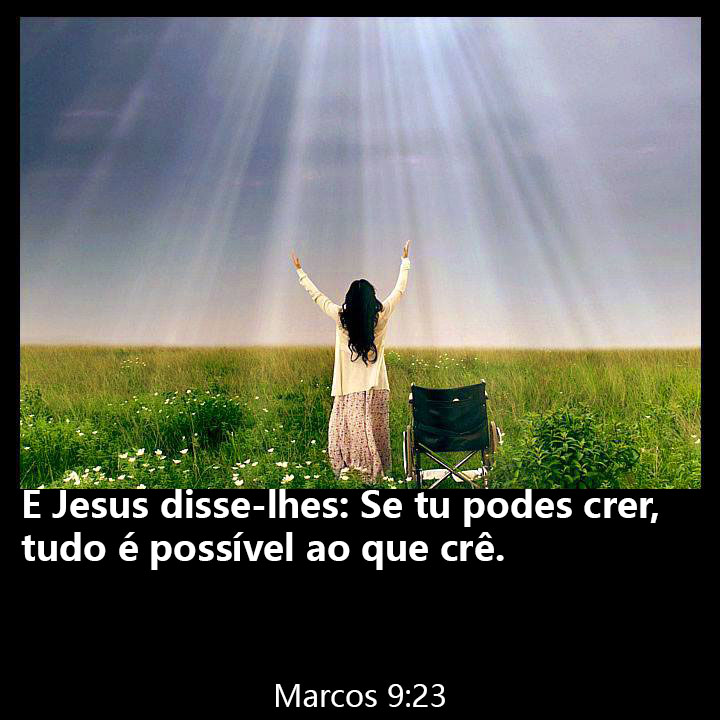 Graça e paz a vós on X: E Jesus disse-lhes: Se tu podes crer, tudo é  possível ao que crê.  / X