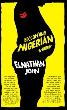 a really hilarious and satirical book. the author breaks down the reality of being Nigerian in a very humorous way and i think a lot applies to Ghana as well.