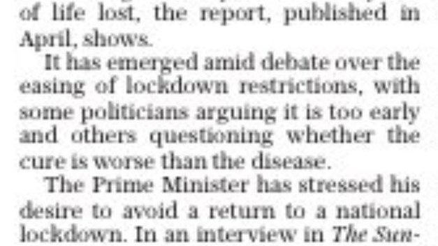 The report seems to give a pretty clear signal that the newspaper has been asked - by those pursuing the argument inside the government - to use this 3 month old report to try to find a punchy way to promote the argument that "the cure is worse than the disease"