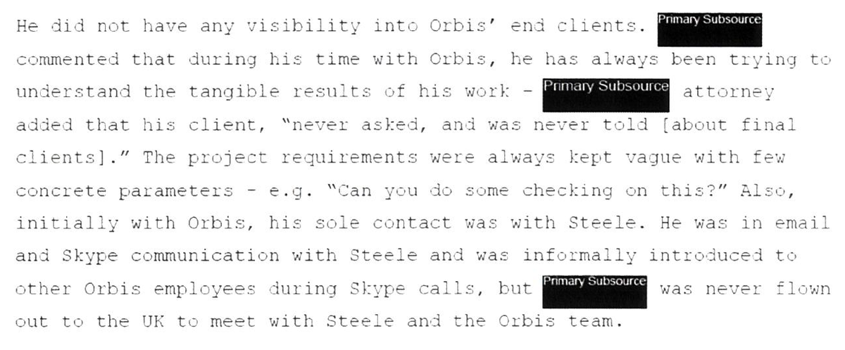 13/ Steele did not bring Danchenko over to UK or introduce him to other Orbis employees. Nor did Steele explain who his end clients were.