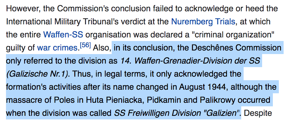 The UCC letter references 's 1986 Deschenes Commission which concluded that the "Galicia [] Division" of the Waffen-SS "should not be indicted as a group." Once again we may refer to Wikipedia to debunk that the commission "cleared" the division of involvement in war crimes.