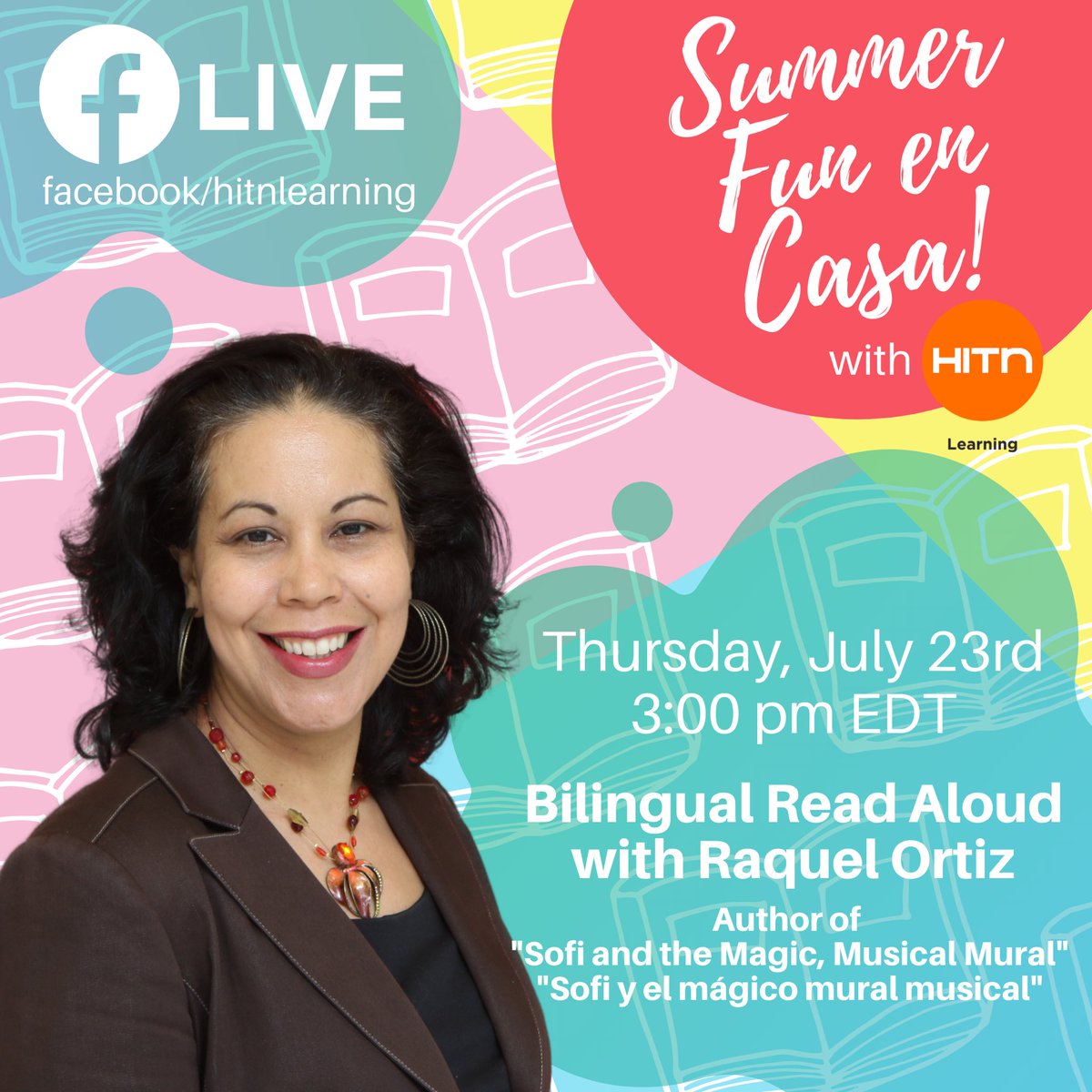 Let's sing and dance together in English and Spanish at the Summer Fun en Casa! with HITN Learning. Get ready with your favorite instruments for an interactive reading of "Sofi and the Magic, Musical Mural"with award-winning author Raquel Ortiz .After the live story on our page.