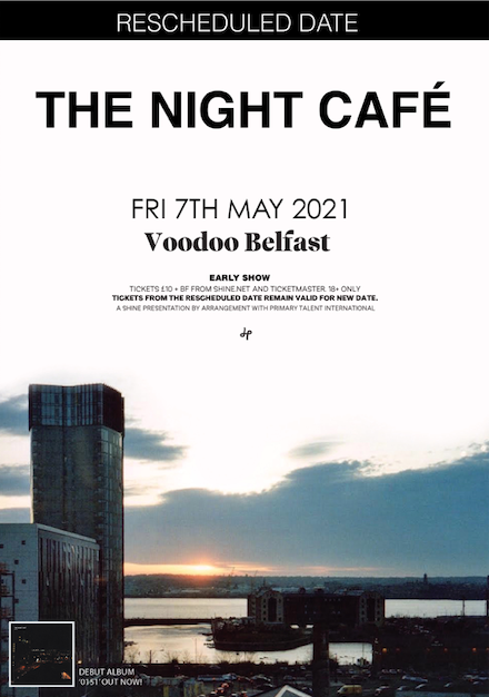 𝗚𝗜𝗚 𝗨𝗣𝗗𝗔𝗧𝗘 ✹ The @nightcafeband's sold out gig at The @Voodoo_Belfast has now been rescheduled for 07 May 2021. All original tickets remain valid!