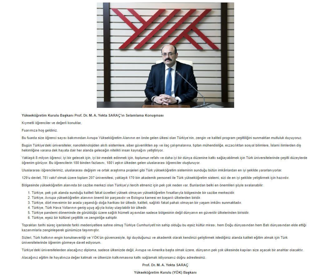 2- Üniversitelerimizin yurt dışında dijital ortamlarda da tanıtılması için “Türk Yükseköğretim” tarihindeki küresel ölçekteki ilk sanal fuarı “Study in Turkey YÖK Sanal Fuarı 2020” adıyla bugün başlattık.