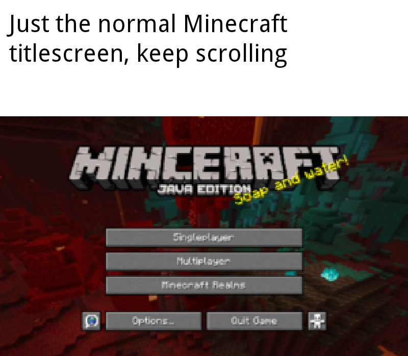 تويتر Minecraft Memes على تويتر Just The Normal Minecraft Titlescreen Keep Scrolling T Co 5xfcisfy5c