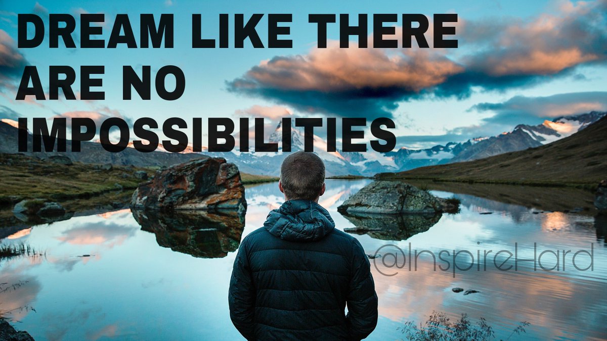 Inspire_Hard's tweet photo. Dream Like that there are NO IMPOSSIBILITIES. #motivational #MotivationalQuotes #InspirationalQuote #lifequotes #inspirehard #DreamsComeTrue #dreams #quotestoliveby #quotesoftheday #quotetweet https://t.co/LoNGgpyZZc