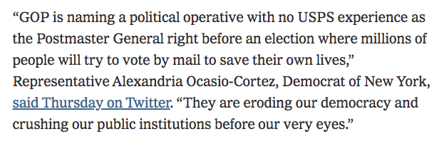 PS8/ And kudos to the always great AOC for speaking out on this. But I really want to know more about DeJoy's time at the RNC—as he worked there during a period it was thoroughly corrupt (or, "even more corrupt" than it is now). Are we to believe he got none of that stink on him?