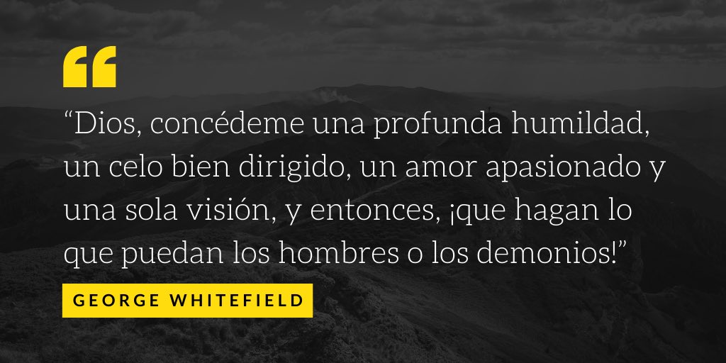 jtorrado137's tweet photo. El diario de George Whitefield recoge en 1737 parte de su tiempo de oración  cuando iba de camino a Georgia:
“Dios, concédeme una profunda humildad, un celo bien dirigido, un amor apasionado y una sola visión, y entonces, ¡que hagan lo que puedan los hombres o los demonios!” https://t.co/hU4FyTDxhD