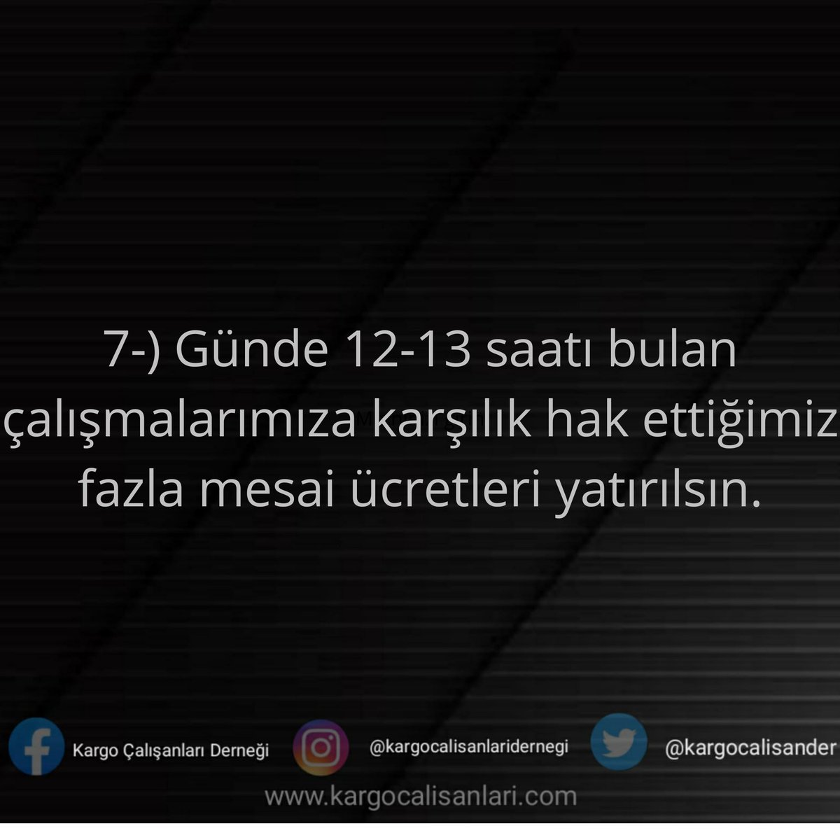 kargocalisander's tweet photo. 7-) Günde 12-13 saatı bulan çalışmalarımıza karşılık hak ettiğimiz fazla mesai ücretleri yatırılsın.
...
#kargo #kargoçalışanlarıderneği #pazartesi #COVID19 #coronavirus #işçi #işçihakları https://t.co/H2QtRGpxFV