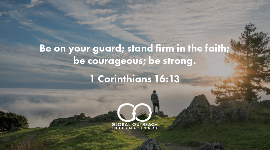globalspeaks's tweet photo. Daily #bible reading with Global Outreach International. 1 Corinthians 16:13 https://t.co/7ZCjelTqkh