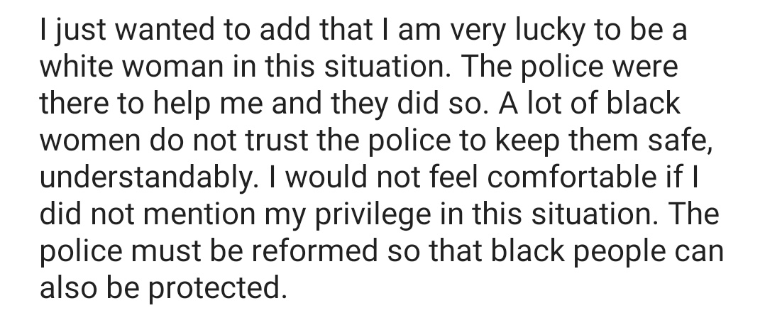 Wanted to address my white privilege in this situation: