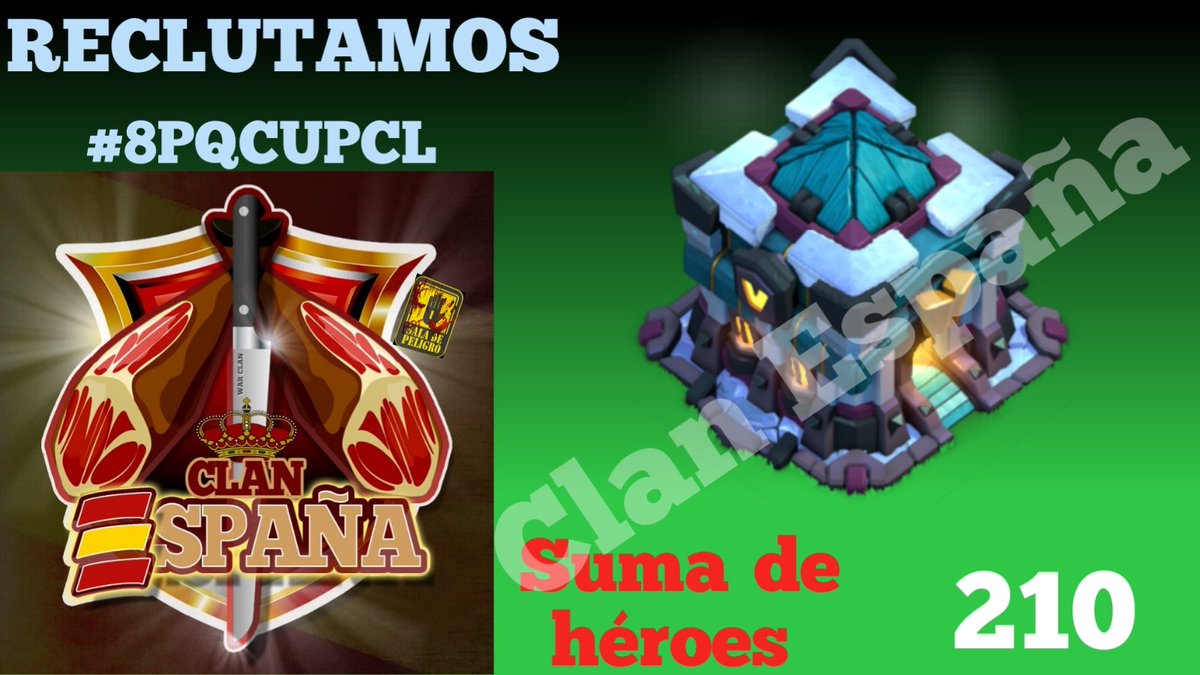 Clan España recluta. TH13. Mínima suma de niveles de héroes: 210.