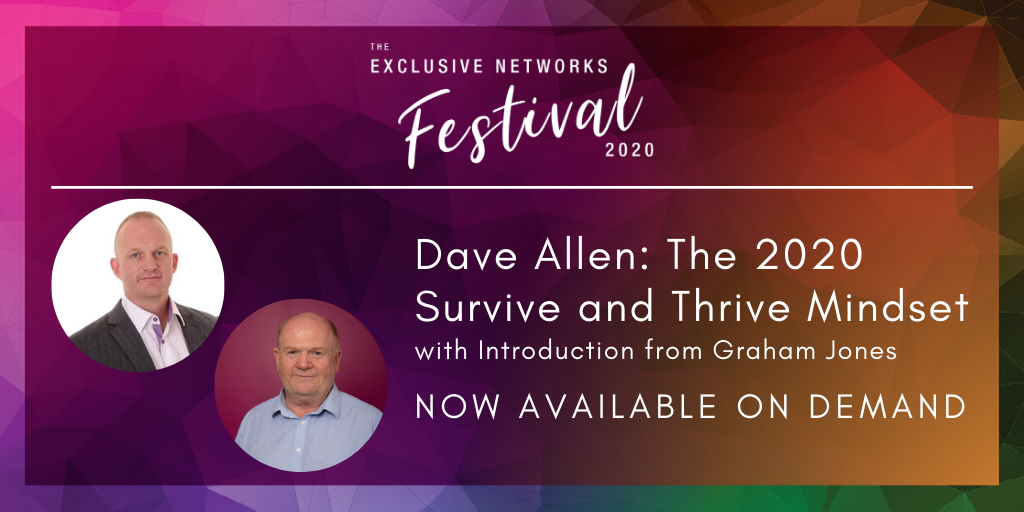 The Exclusive Networks Festival is now available on demand! Catch up now on our opening session, in which Dave Allen of Fuel for Thought Consulting talks about the 2020 Survive and Thrive Mindset, along with an introduction from Graham Jones. bit.ly/3eDZdzc #EXNFestival