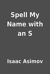 Full text for “Spell my name with an S” by Isaac Asimov:  http://www.eco.uc3m.es/~pgomes/2-Personal/Asimov,%20Isaac%20-%20Spell%20My%20Name%20With%20An%20S.pdf  https://twitter.com/mechanicalmonk1/status/1285202669880188928