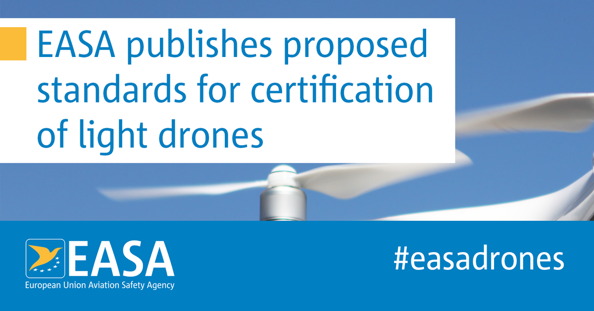 EASA's tweet photo. New proposed standards for certification of #lightdrones, will greatly contribute to #SafeOps. #easadrones https://t.co/Xtqdt9B60M https://t.co/VA7iZsvWFT
