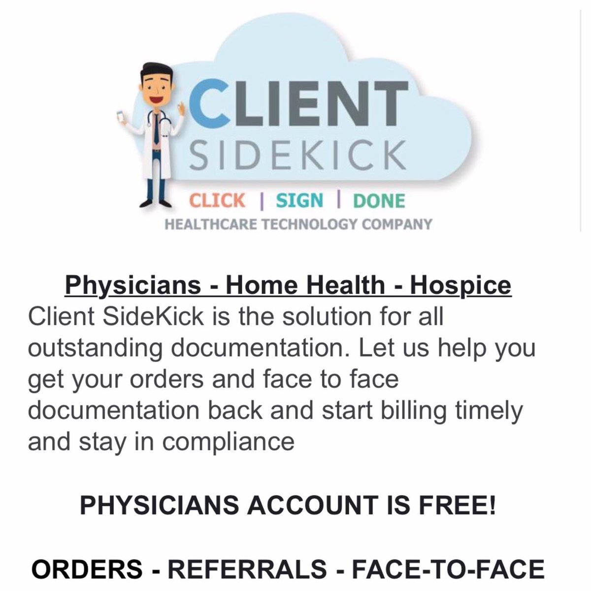 ClientSideKick's tweet image. Simple &amp;amp; easy to use software for Physicians to electronically 
1. Submit patients to home health &amp;amp; hospice agency 
2. Sign all orders requested 
3. Submit face-to-face documentation 

FREE to physicians to use. 

ClientSideKick.com

#HomeHealth #Hospice #Physician #Doctor