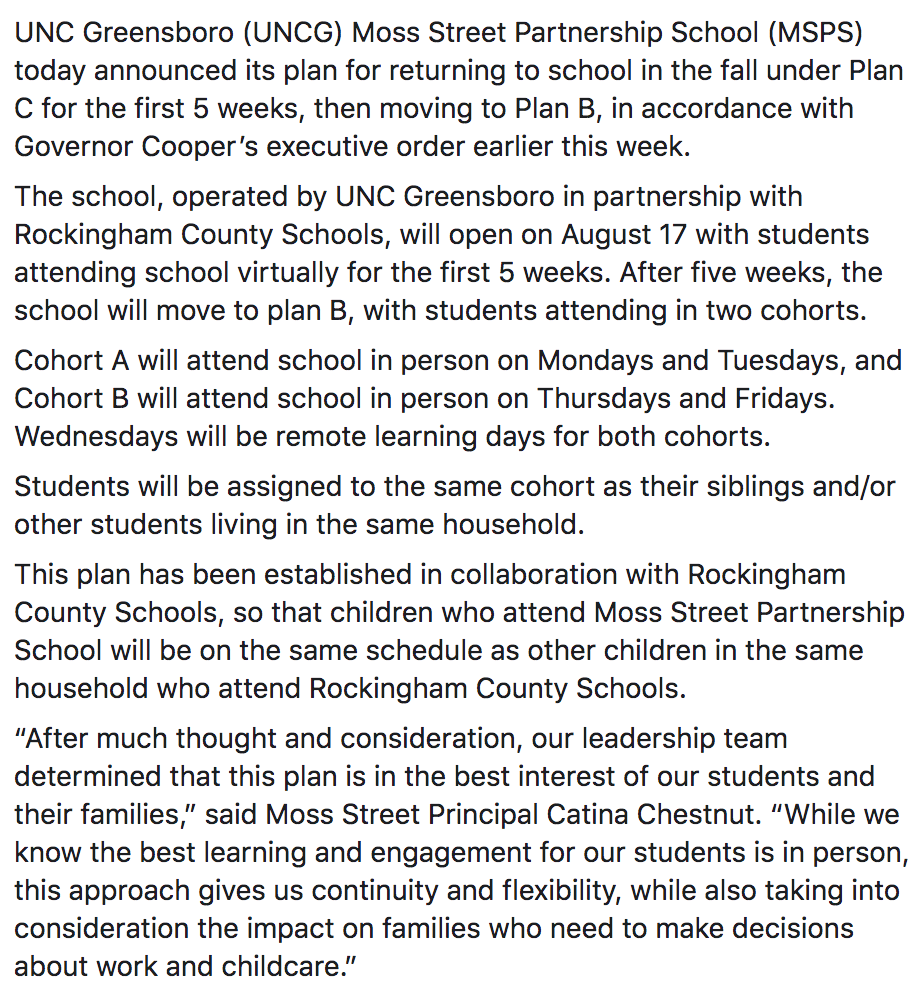 UNCGMSPS's tweet image. UNC Greensboro Moss Street Partnership School today announced its plan for returning to school in the fall under Plan C for the first 5 weeks, then moving to Plan B, in accordance with Governor Cooper’s executive order earlier this week.
