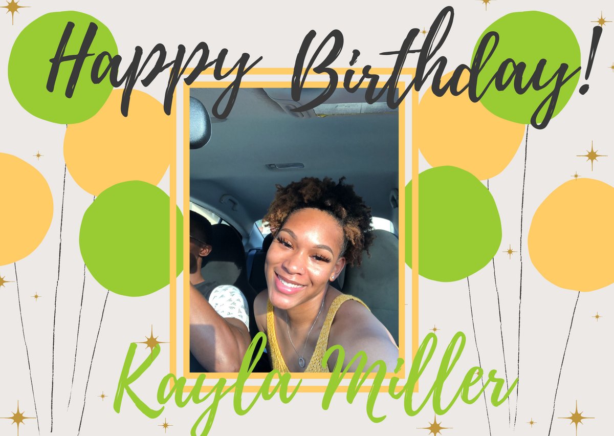 Happy Birthday to Kayla Miller. I hope you have a great day.
Ducky love, Malto