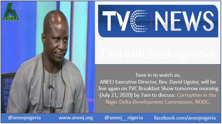 aneejnigeria's tweet photo. #CorruptionMustNotPay Join us as it happens again tomorrow (July 21, 2020) by 7am on TVC Breakfast Show, as ANEEJ Executive Director, Rev. David Ugolor discusses Corruption in the NDDC. @NDDCOfficial @FMPRng @Senator_Akpabio @Ugolor @MBuhari @ProfOsinbajo @MNDA_Ng @MNDAPress https://t.co/9MNHj67P1K
