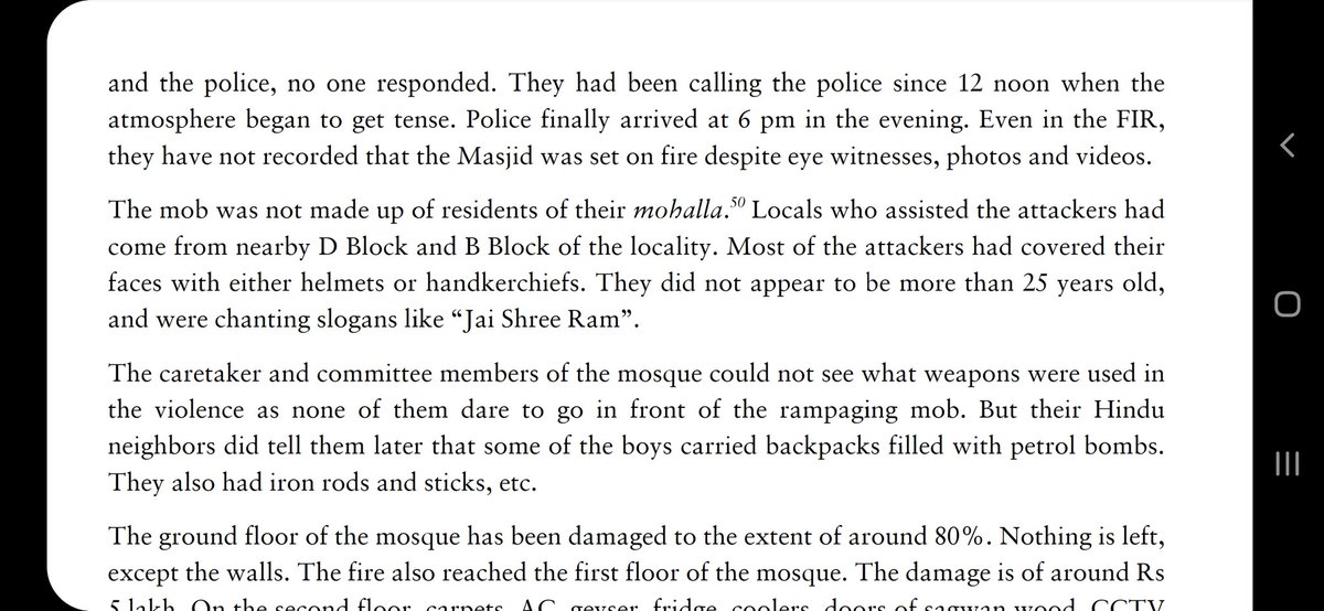 The police was always a mute spectator and sometimes also accompanied the mob. in one case The RAF entered a mosque in Mustafabad and started hitting people whereas some locals murdered the Namazis and threw them in Naala. Refer above SS. For more detail read "section 2.2"