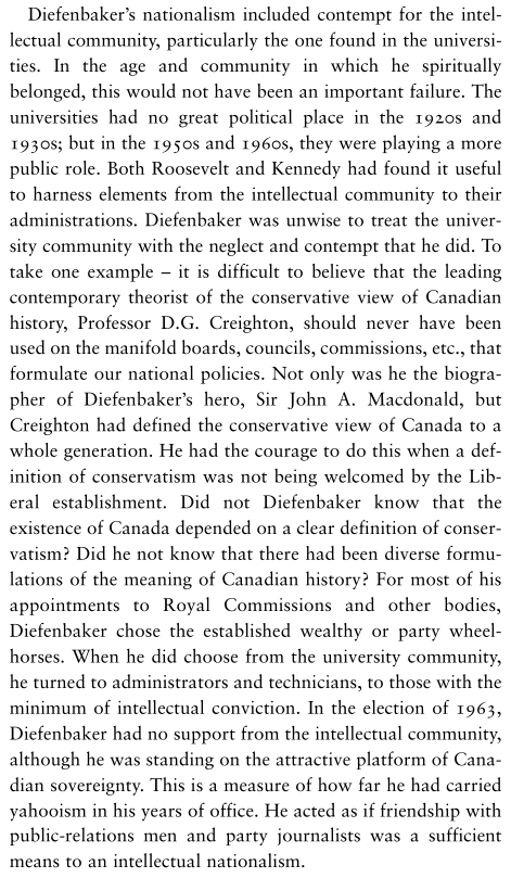 But we've saved the biggest failure of Diefenbaker's nationalism for last. You see, as hard as may be to believe, there used to be genuine illiberals in our universities. But no one on the right ever incorporated them, so now there aren't.