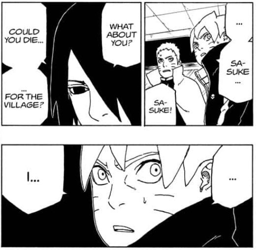 People seem to crop or miss the most important part of this conversation. The point is not Sasuke telling us, he and Naruto are ready to die for Konoha (which is obvious, let’s be honest, nothing surprising here) but asking Boruto if he would do the same.