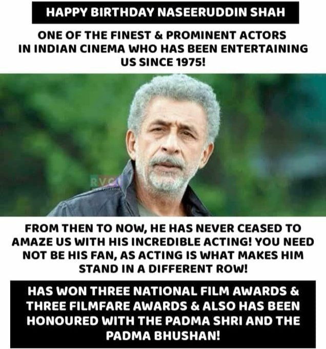 Happy Birthday Padma Shri and Padma Bhushan laureate NASEERUDDIN SHAH 