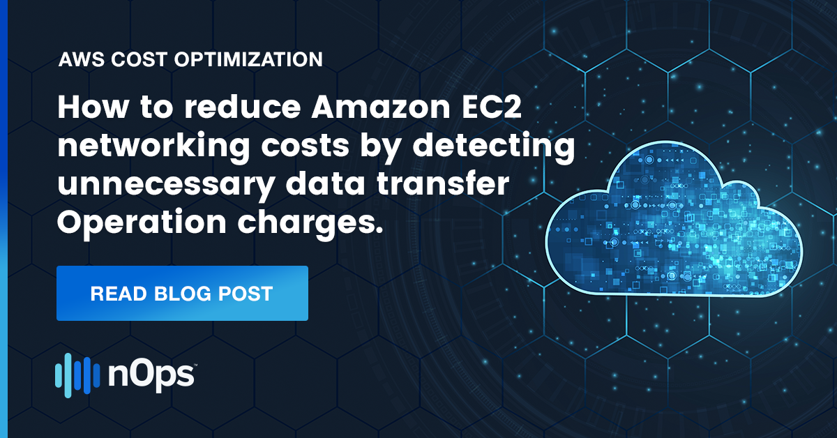 nopsio's tweet image. Learn how to reduce your #AWSnetworking costs for #AmazonEC2 & avoid billing surprises by detecting the #AWSresources generating unnecessary #DataTransfer Operation charges. Get tips on using nOps to detect sources of #AWSbilling anomalies. @AWS_Partners. hubs.ly/H0svGhg0