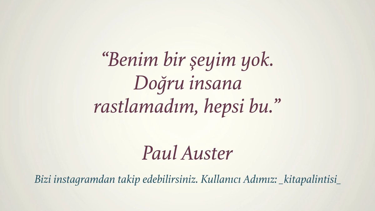 KitapAlintisi's tweet photo. “Benim bir şeyim yok. Doğru insana rastlamadım, hepsi bu.”

Paul Auster https://t.co/FIy1ta6aLe