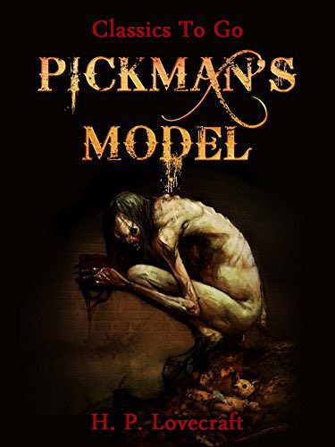 Full Text of “Pickman’s Model” by HP Lovecraft:  https://www.hplovecraft.com/writings/texts/fiction/pm.aspx  https://twitter.com/shestovian/status/1285217416155484163