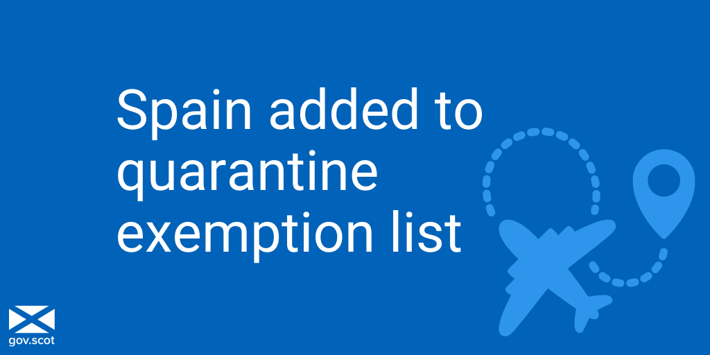 scotgov's tweet photo. Spain will be added to the list of destinations exempt from quarantine rules.

Travellers arriving from the Spanish mainland and islands will no longer have to quarantine for 14 days.

All exemptions are kept under regular review.

Find out more ➡️ https://t.co/GY3rbS1us7 https://t.co/wSJBURQr3D