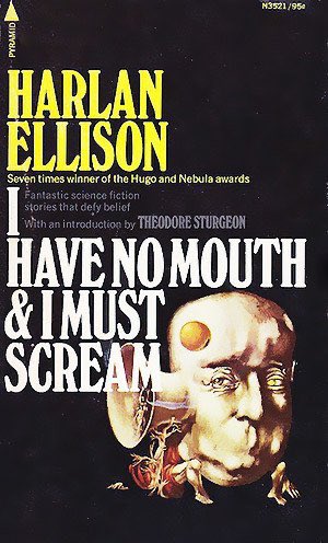 Full text of “I Have No Mouth, and I Must Scream” by Harlan Ellison: https://wjccschools.org/wp-content/uploads/sites/2/2016/01/I-Have-No-Mouth-But-I-Must-Scream-by-Harlan-Ellison.pdf  https://twitter.com/samgraver/status/1285232867753234434