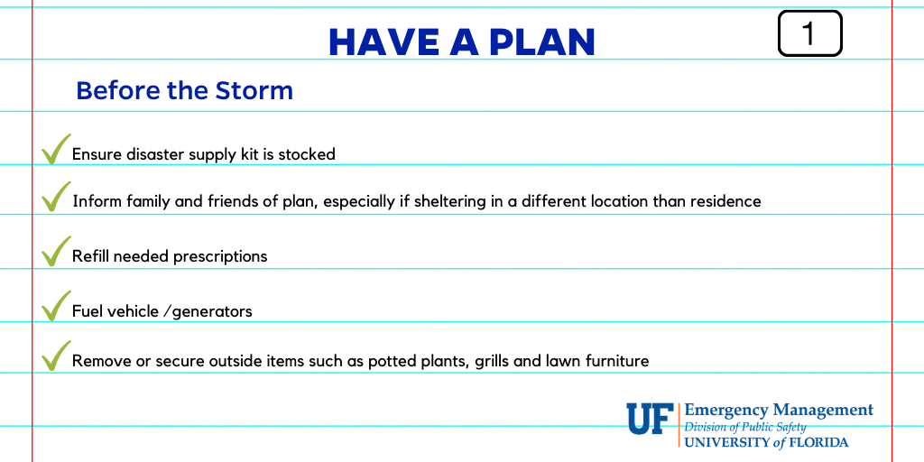 UFPublicSafety's tweet photo. For today's #PrepTalkMonday, we're sharing the first of three components of the Department of Emergency Management's core motto: Have a Plan, Build a Kit, Stay Informed. Before a storm approaches, we strongly recommend that everyone develop their own personalized plan of action. https://t.co/WMnWAgBB5t