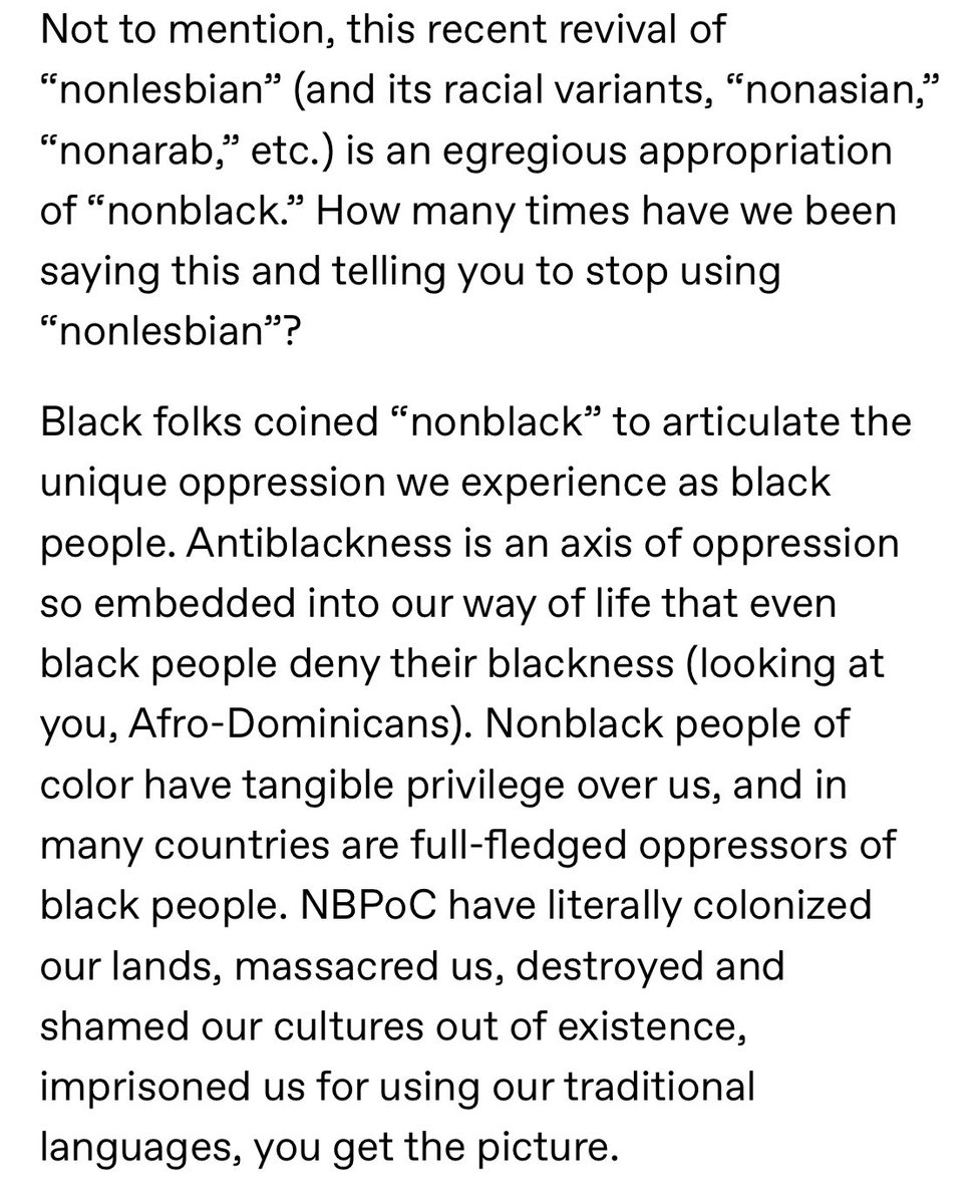 1) it co-opts the term nonblack. nonblack was created by black ppl to use when articulating the oppression they experience from every other race. (source below) just like "nonasian/nonlatino," nonlesbian as a term is a direct appropriation of nonblack. +