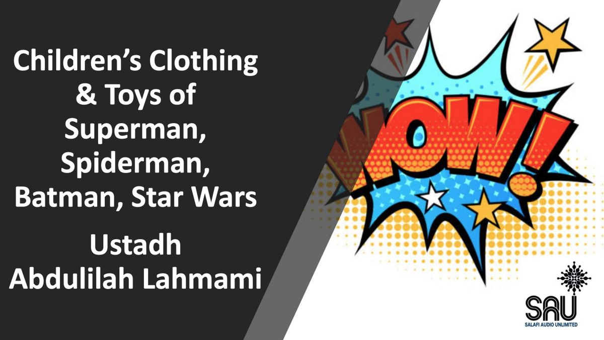 SalafiAudioULTD's tweet photo. [Clip: 3:53mins] Children's Clothing &amp; Toys of Superman, Spiderman, Batman, Starwars - Ustadh @Abdulilah_UK @MarkazMuaadh 

https://t.co/vV5rom8dro https://t.co/UHvZl0nB99
