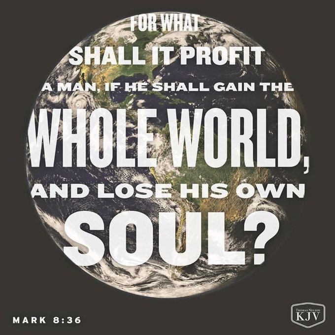 Word Of Truth For What Shall It Profit A Man If He Shall Gain The Whole World And Lose His Own Soul Or What Shall A Man Give In Exchange